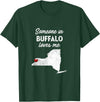 Buffalo T-Shirts Someone In Buffalo New York Someone In Buffalo Loves Me - Buffalo New York T-Shirt T-Shirt - Dark Green
