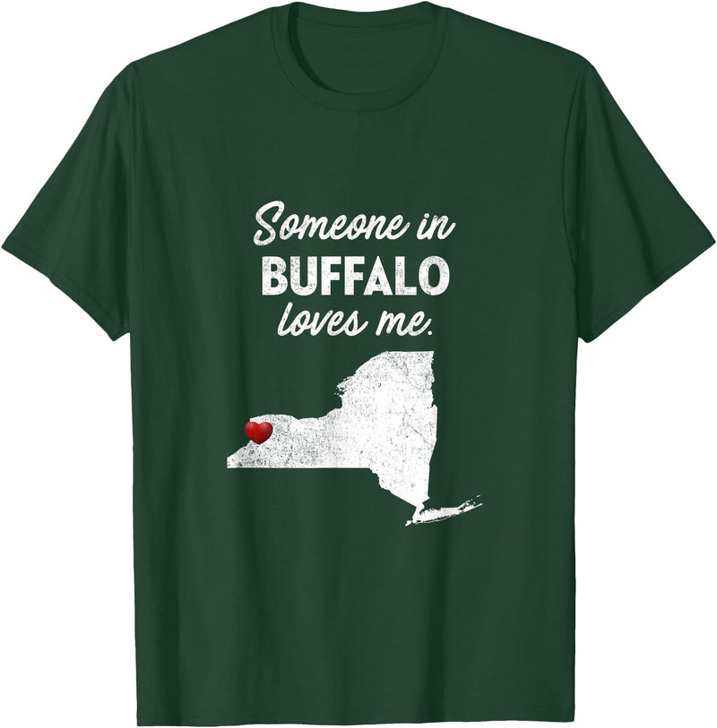 Buffalo T-Shirts Someone In Buffalo New York Someone In Buffalo Loves Me - Buffalo New York T-Shirt T-Shirt - Dark Green