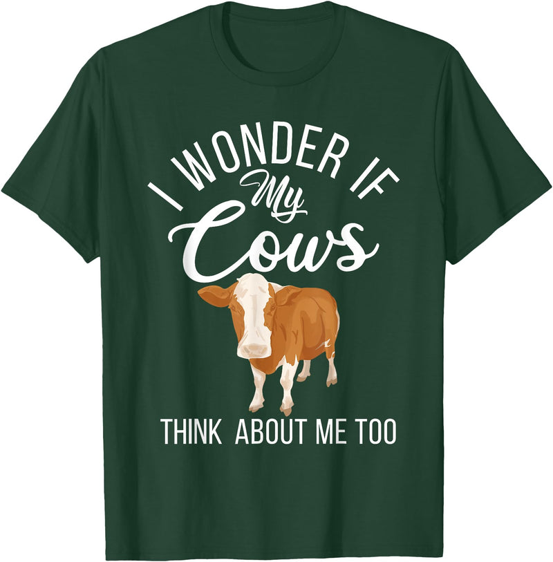 Cow Farmer Gifts I wonder if my Cows think about me too Cow Lover T-Shirt - Dark Green