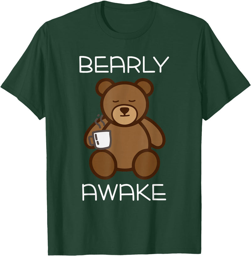 Bearly Awake Shirt - Funny Bear Animal Pun Gifts T-Shirt - Dark Green