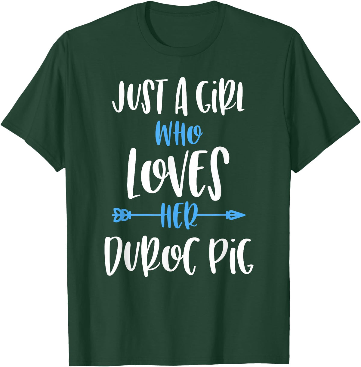 Angry Ant Graphics - Duroc Pig Just a Girl Who Loves Her Duroc Pig T-Shirt - Dark Green
