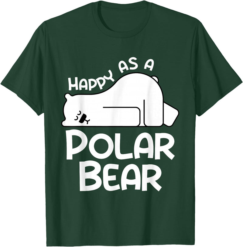Polar Bear Design Polar Bear Stuff | Happy As a Polar Bear T-Shirt - Dark Green