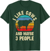 Funny Cows Lover Vintage Theme Gifts I like Cows and maybe 3 people funny vintage Farm theme T-Shirt - Dark Green