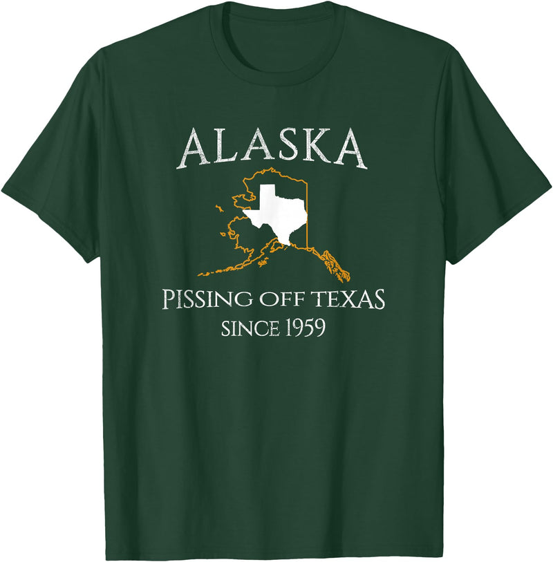 Alaska Bigger Than Texas Shirts Alaska Pissing Off Texas Since 1959 Size State T-Shirt T-Shirt - Dark Green