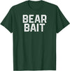 Gay BEAR BAIT Gay Merch LGBTQ Pride Gay Club BEAR BAIT Gay Merch LGBTQ Pride T-Shirt - Dark Green