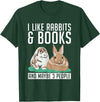 I Like Rabbits & Books and Maybe 3 People Cute Rabbit Lover T-Shirt in Dark Green