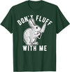 Rabbit Don't Fluff with Me T-Shirt in Dark Green