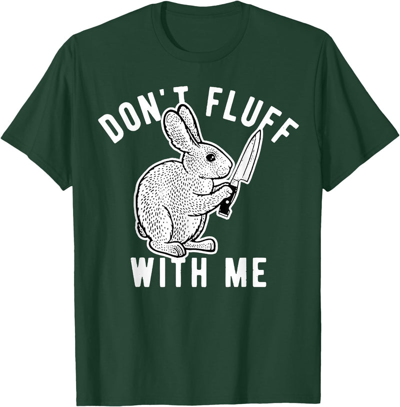Rabbit Don't Fluff with Me T-Shirt in Dark Green