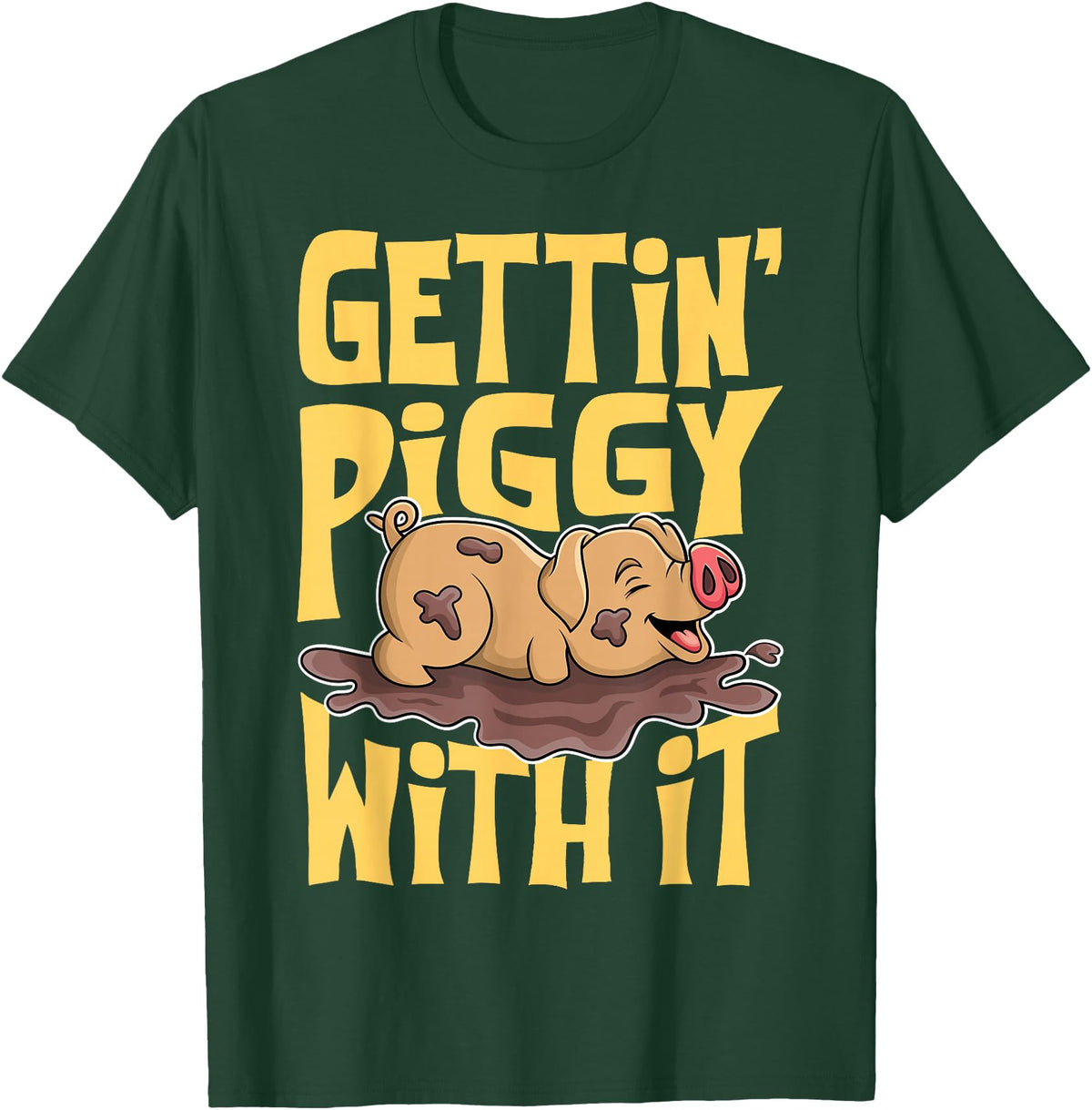 Hadley Designs Gettin' Piggy With It, Farm Animals, Hog Lover, I Love Pigs T-Shirt - Dark Green