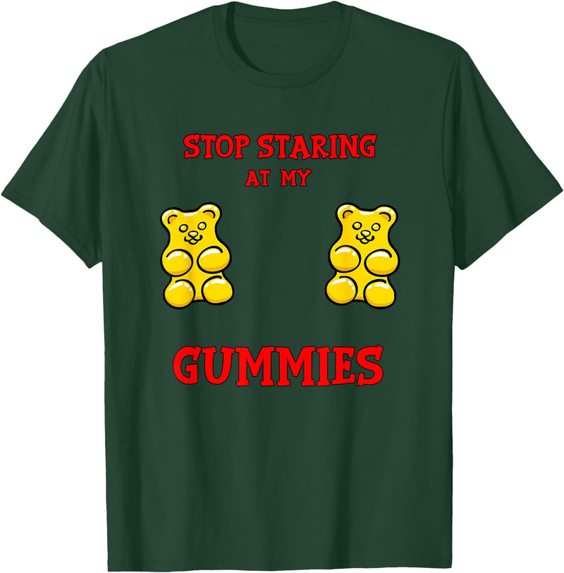 Stop Staring at my Boobs Cute Funny Gummy Bear Stop Staring at my Gummies Cute Gummy bear Funny Boobs T-Shirt - Dark Green