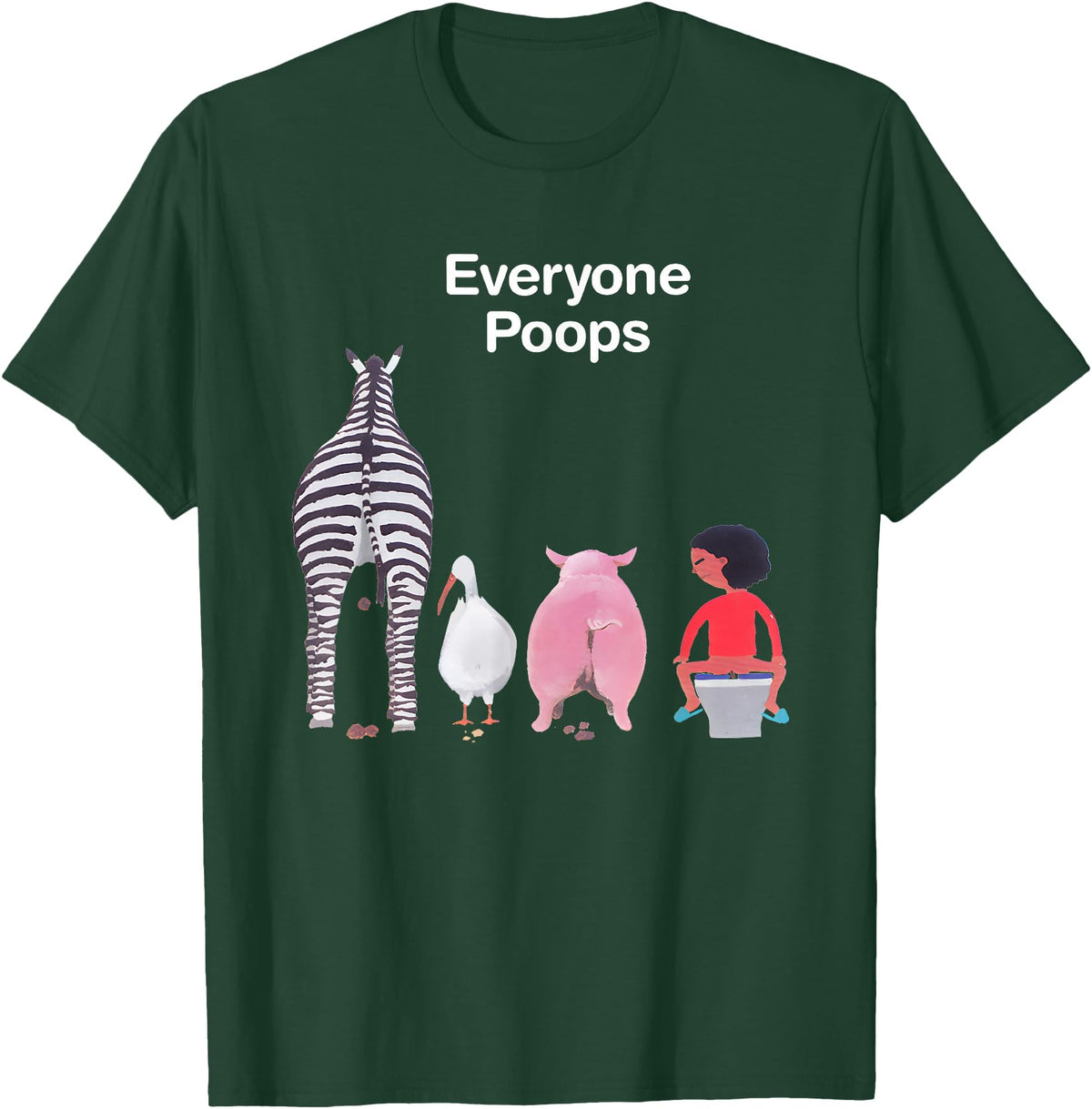 Everyone Poops Funny Zebra Pig Toilet Humor Tees Everyone Poops Funny Zebra Pig Toilet Humor T-Shirt - Dark Green