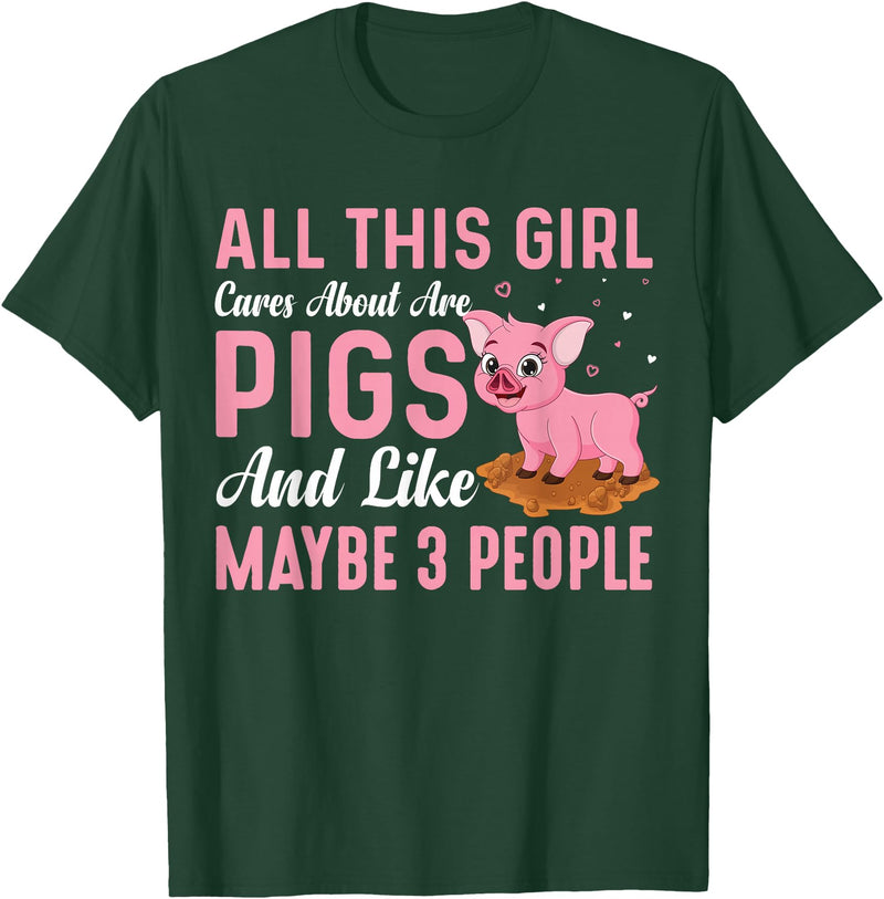 Funny Pig Farm Piggy Farmer Farming Gifts DAIMMER All This Girl Cares About Are Pigs And Like Maybe 3 People T-Shirt - Dark Green