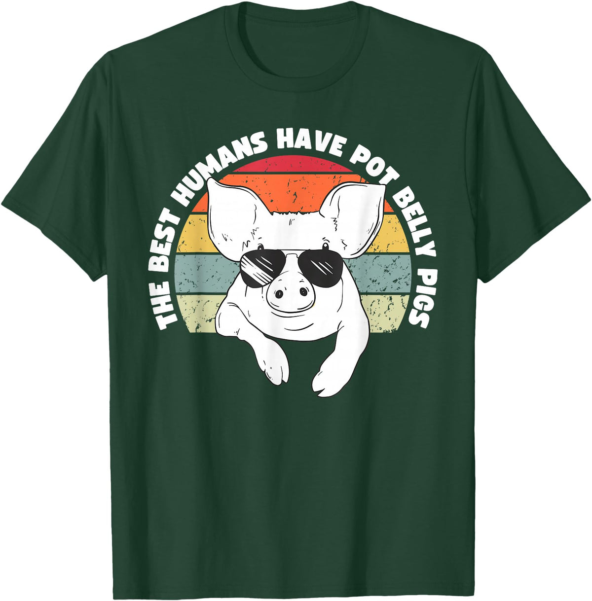Pot Belly Pig by AKH Pot Belly Pig, The Best Humans Have Pot Belly Pigs T-Shirt - Dark Green
