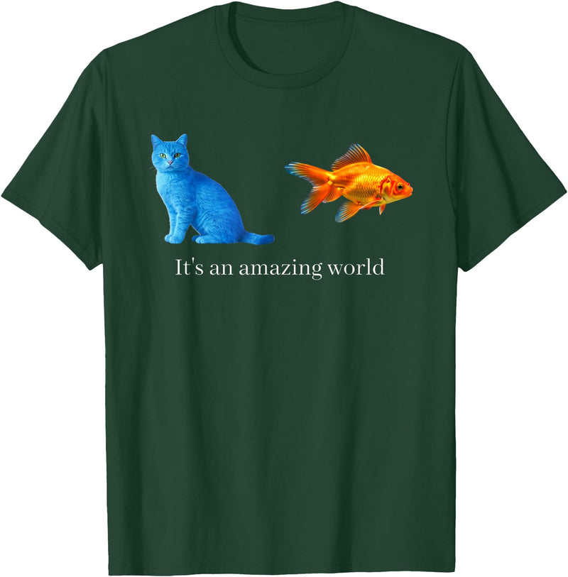 Blue Cat Goldfish Whimsical Animal Quote Art Amazing World Blue Cat Goldfish Surreal Art T-Shirt - Dark Green