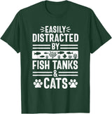 Easily Distracted by Fish Tanks and Cats T-Shirt
