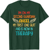 I'm On My Second Guardian Angel My First One Quit Quote T-Shirt - Dark Green