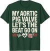 Aortic Valve Surgery Gifts & Tees Funny Aortic Pig Valve Surgery T-Shirt - Dark Green