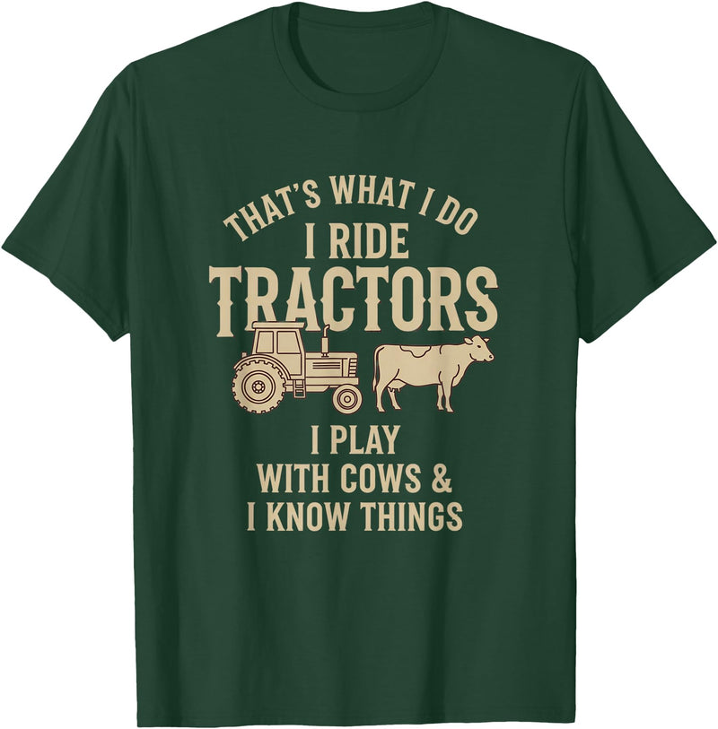 Farm Tractor Cow Humor Cattle Farmer That's What I Do I Ride Tractors I Play with Cows Funny Farm T-Shirt - Dark Green