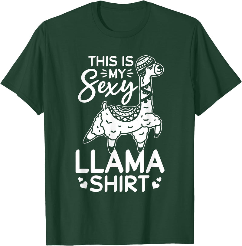 Funny Alpaca Llama Quotes This is my sexy Llama shirt Llama Funny Alpaca T-Shirt - Dark Green