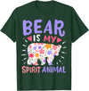 Bear Is My Spirit Animal Bear Spirit Animal T-Shirt - Dark Green