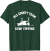 Goodtogotees All County Team Cow Tiping T-Shirt T-Shirt - Dark Green