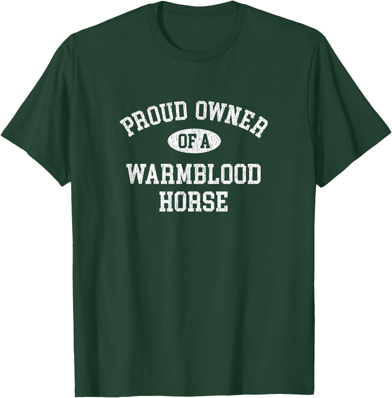Warmblood Horse Owner Gifts Horse Lovers Who Love Their Warmblood Horse T-Shirt - Dark Green
