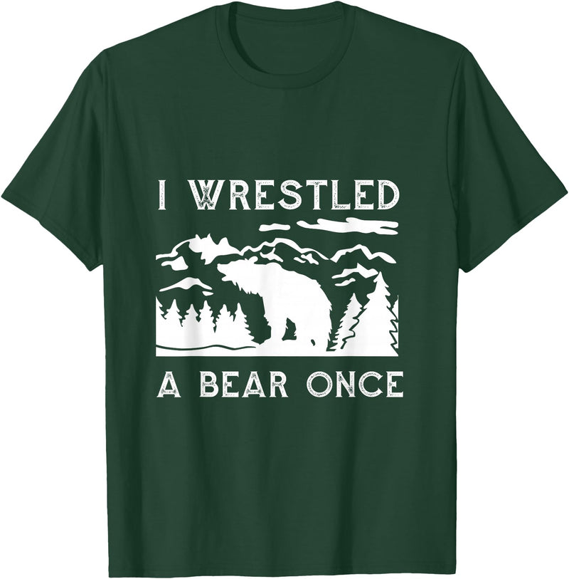 Bear It I Wrestled a Bear Once: Funny Fought Bears Mountain Man Men T-Shirt - Dark Green