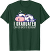 Funny Cow Lovers Graduation Party Outfit Co. Funny Cow Graduation I Graduated Can I Go Back To Bed Now T-Shirt - Dark Green