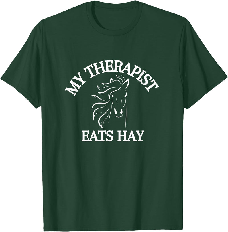 My Therapist Eats Hay Co. My Therapist Eats Hay Funny Horse Lover T-Shirt - Dark Green