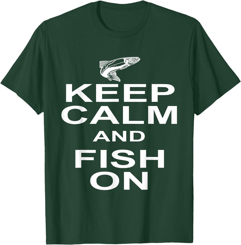 Sharp Tees Keep Calm Fish On Funny GIft Fishing T-Shirt - Dark Green