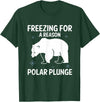 Global Warming Awareness Arctic Winter Ice Freezing For A Reason Polar Plunge Ice Bear T-Shirt - Dark Green