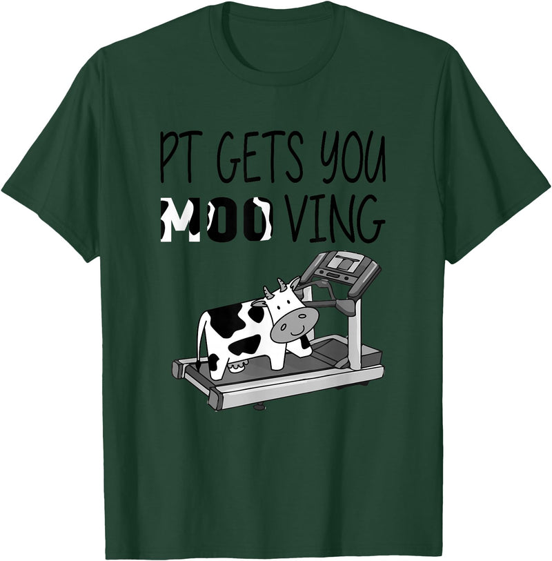 PT Gets You Moo Ving Cow Lover Physical Therapy Therapist T-Shirt - Dark Green