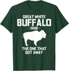 Great White Buffalo T-Shirts Great White Buffalo The One That Got Away Funny T-Shirts T-Shirt - Dark Green