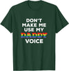 LGBTQ Rainbow Clothing Don't Make Me Use My Daddy Voice Funny Gay Bear Pride LGBTQ T-Shirt - Dark Green