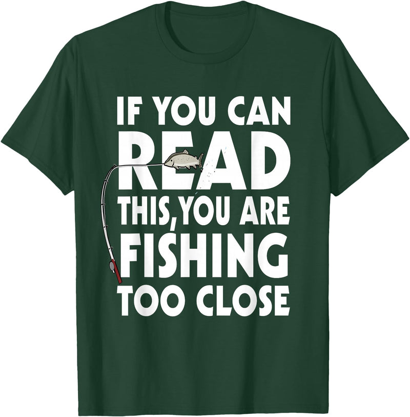 Alammar If You Can Read This Your Fishing Too Close T Shirt T-Shirt - Dark Green