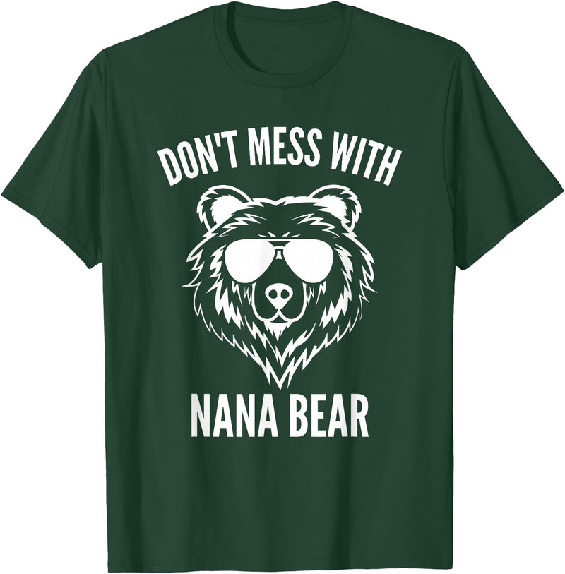 Dont Mess With Nana Bear Mother's Day Women Tees Funny Nana Bear Shirt Don't Mess With Nana Bear Grandma Bear T-Shirt - Dark Green