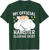 Official Sleeping Shirt Sleep Shirt Pajama Naps PJ Hamster T-Shirt - Dark Green