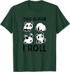 Funny Panda This Is How I Roll Cute Panda Cute Little Bear Panda, This Is How I Roll T-Shirt - Dark Green