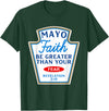 Christian Humor Condiment Matching Costume Group Mayo Faith Greater Than Fear Condiment Costume Matching T-Shirt - Dark Green