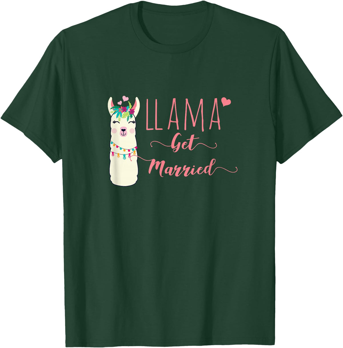 Llama Get Married Funny Bachelorette Party Novelty Llama Get Married Shirt Funny Bride Bachelorette Party T-Shirt - Dark Green