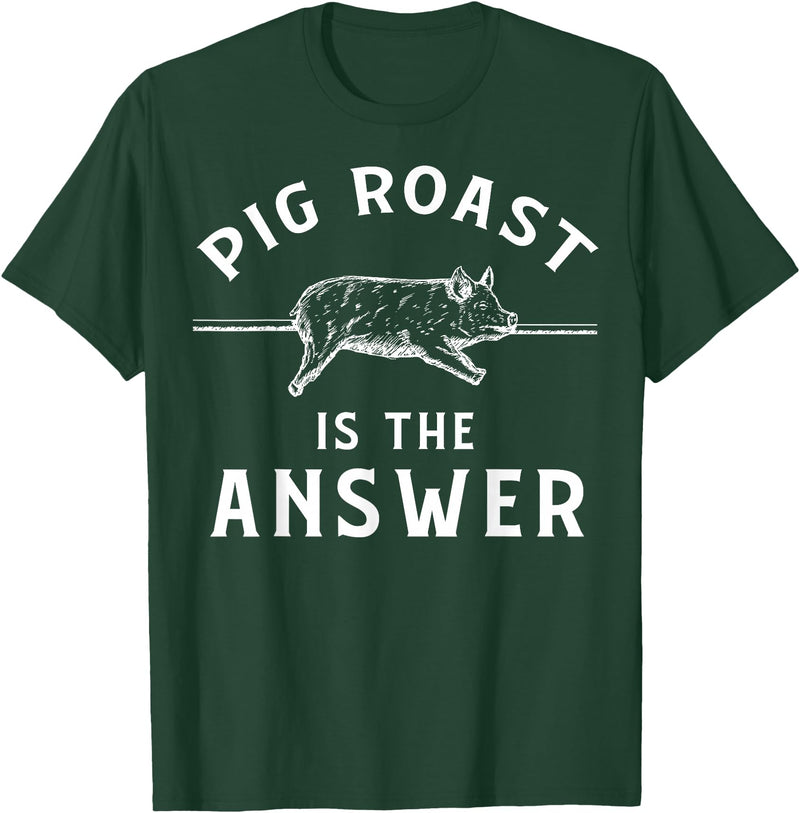 Cool Pig Roast Humor Quote Merch Pig Roast Apparel - Funny Awesome Roasts Lover Design T-Shirt - Dark Green