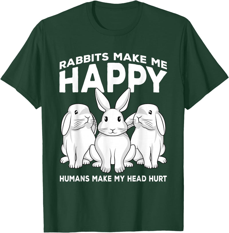 Rabbits Make Me Happy Humans Make My Head Hurt Gift T-Shirt in Dark Green