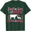 Cow Lover Gift Just a Girl Who Loves Cows and Dogs Farmer T-Shirt - Dark Green