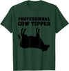 Cow Tipping Apparel Professional Cow Tipper - Cow Tipping T-Shirt - Dark Green