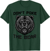 Vintage Wild Bear Attitude Graphic Tees Don’t Poke The Bear California Republic Grizzly Spirit T-Shirt - Dark Green