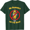Funny Fishing Boat Gifts for Fishermen No Bananas on the Boat T-Shirt - Dark Green