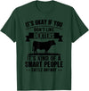 Funny Dexters Gift for Men & Rancher Smart People Cattle Farmer - Cow Breed Dexters T-Shirt - Dark Green