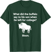 Buffalo Puns Funny Buffalo Pun Bison Bye Son College Joke T-Shirt - Dark Green