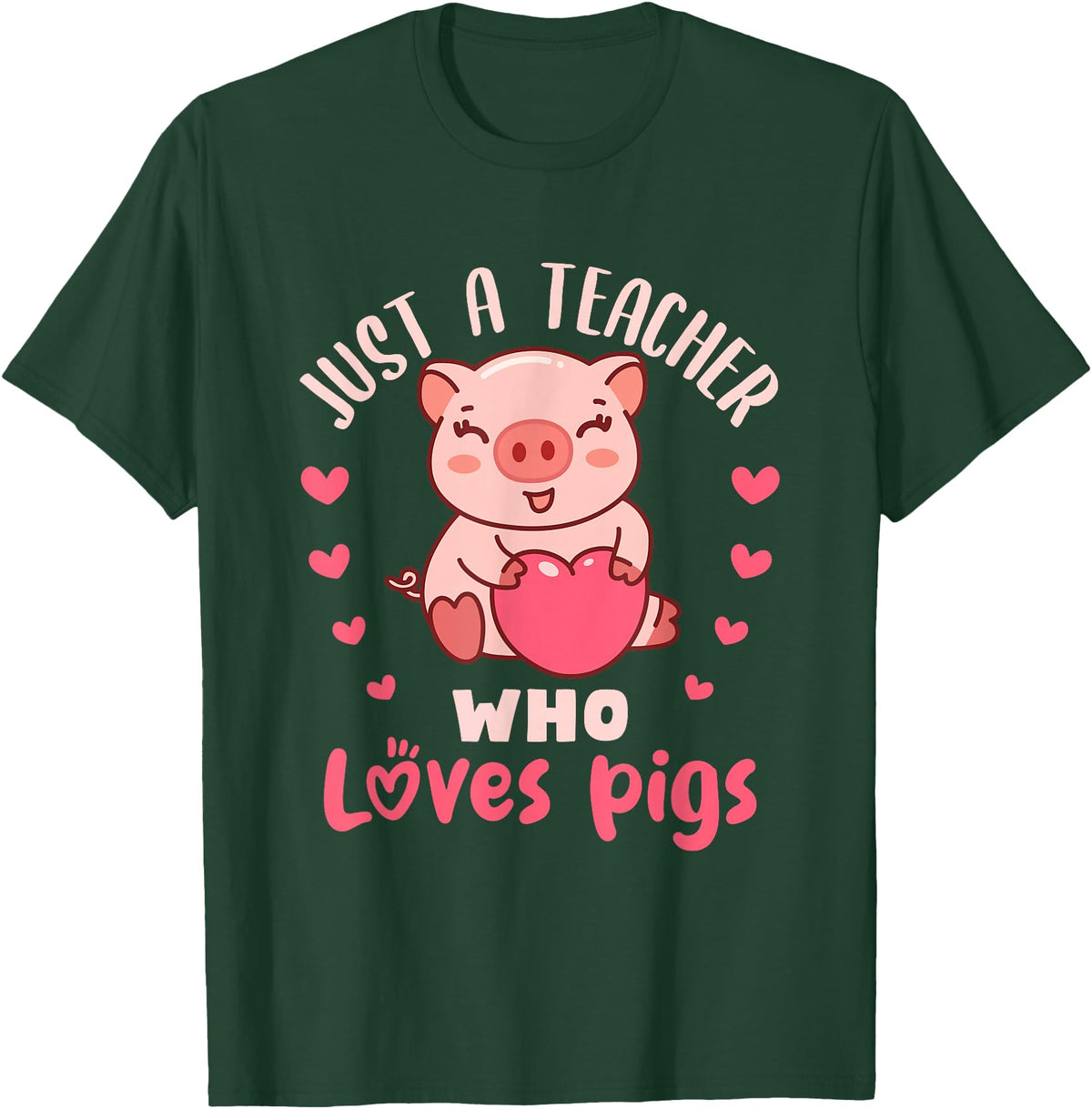 Pig Themed Teacher Gifts and Apparel Just a Teacher Who Loves Pigs Pig Farm Animal Lover T-Shirt - Dark Green