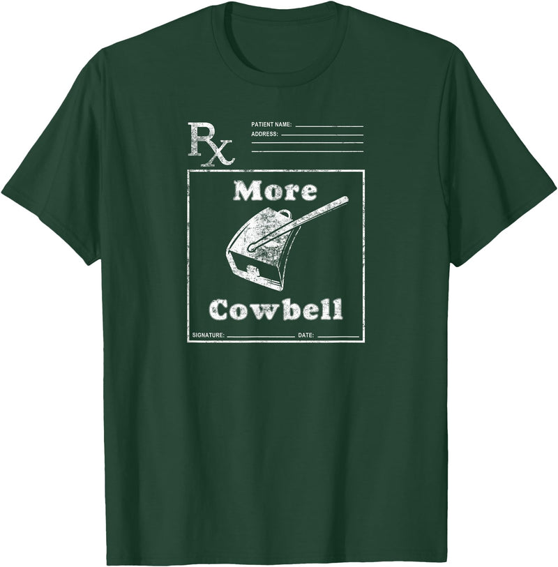 MeatloafArmy Funny More Cowbell Fever Novelty Comedy Quote T-Shirt - Dark Green